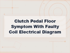 Diagnosing Clutch Pedal Issues via Electrical Diagrams