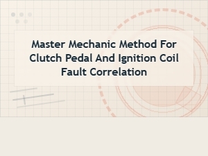 Master Mechanic Method for Clutch Pedal and Ignition Coil Correlation