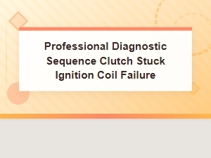 Diagnosing a Stuck Clutch in Ignition Coil Failure